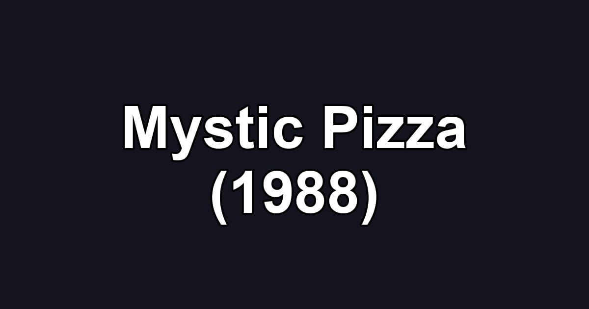 Mystic Pizza (1988)