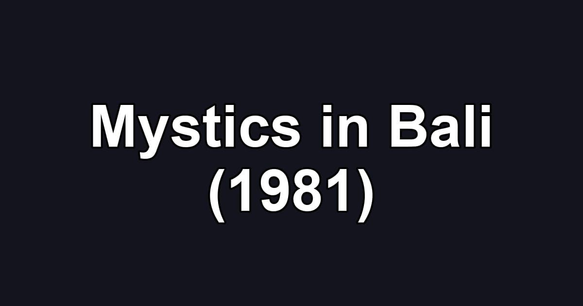 Mystics in Bali (1981)