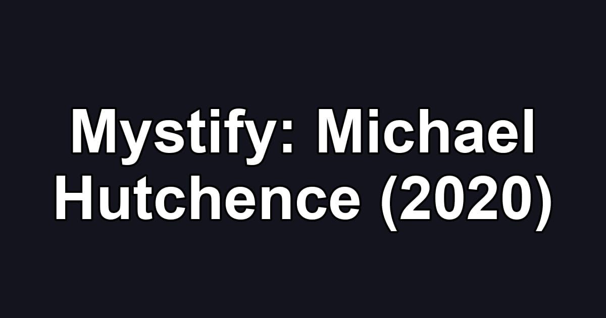 Mystify: Michael Hutchence (2020)