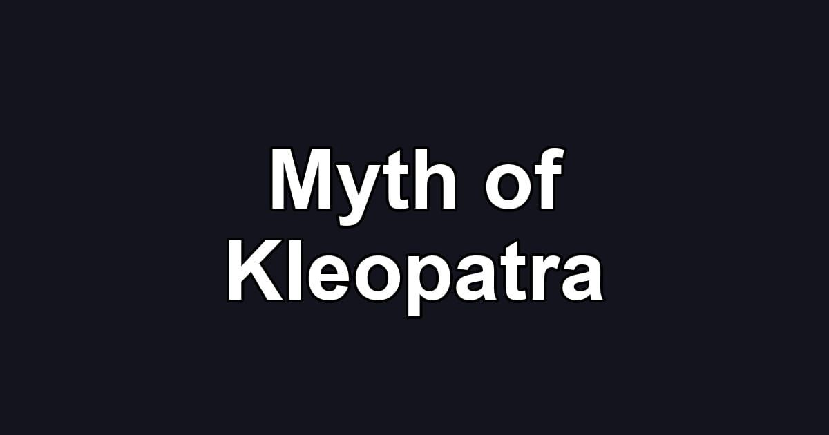 Myth of Kleopatra