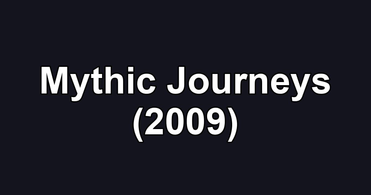 Mythic Journeys (2009)