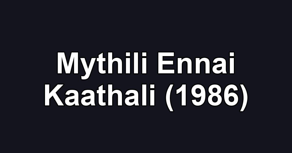 Mythili Ennai Kaathali (1986)