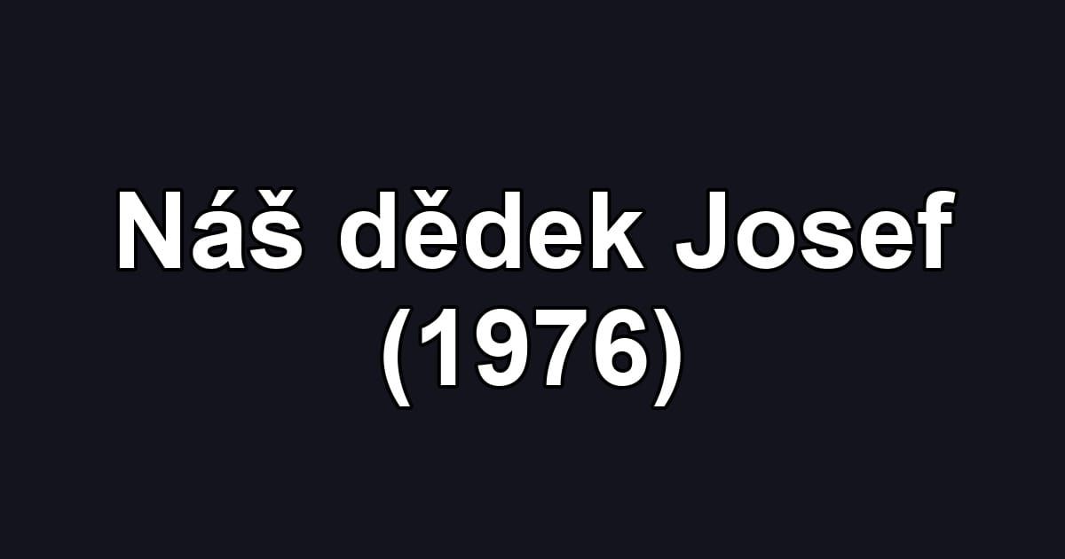 Náš dědek Josef (1976)