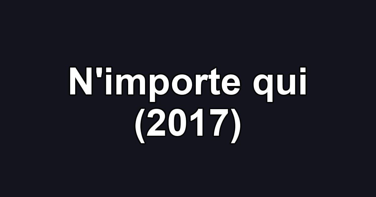 N'importe qui (2017)