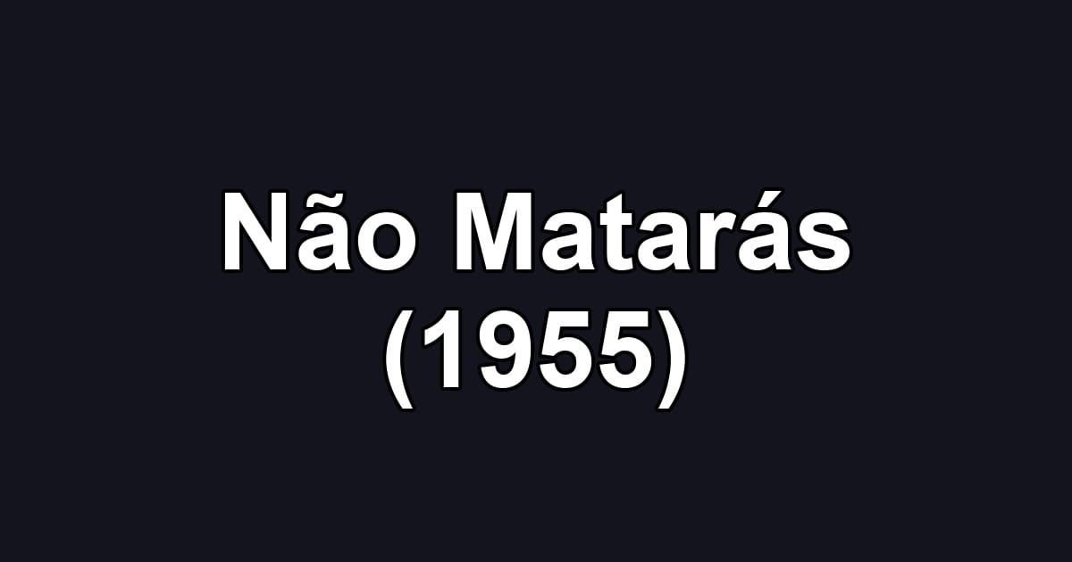 Não Matarás (1955)