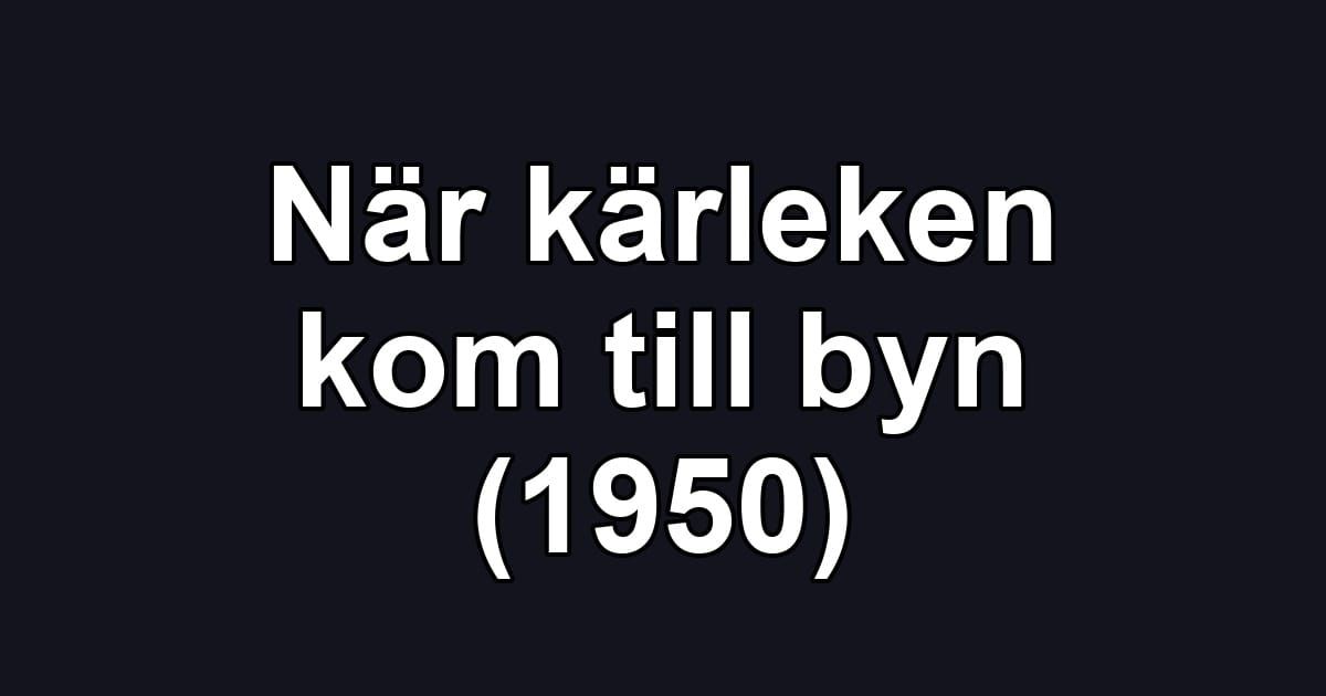 När kärleken kom till byn (1950)