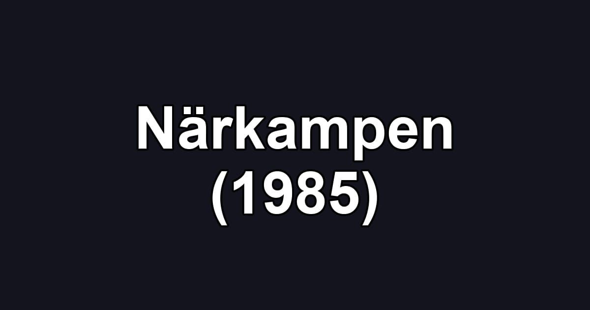 Närkampen (1985)