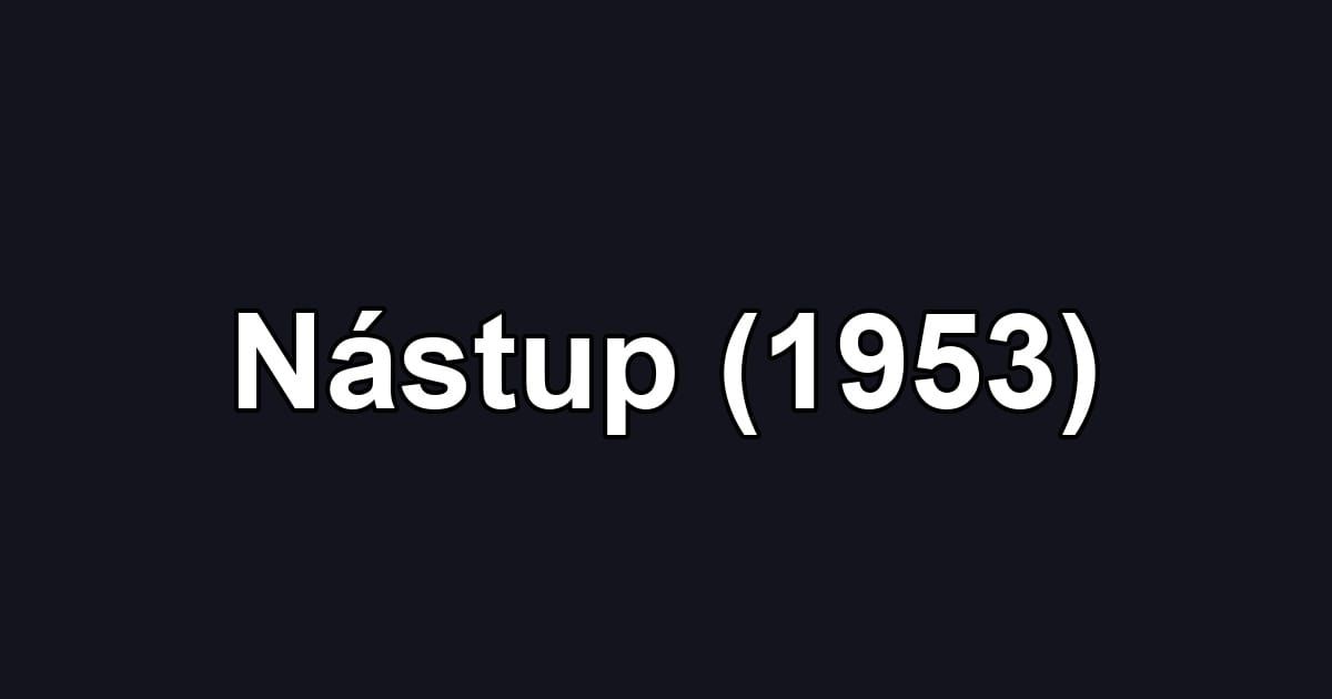 Nástup (1953)