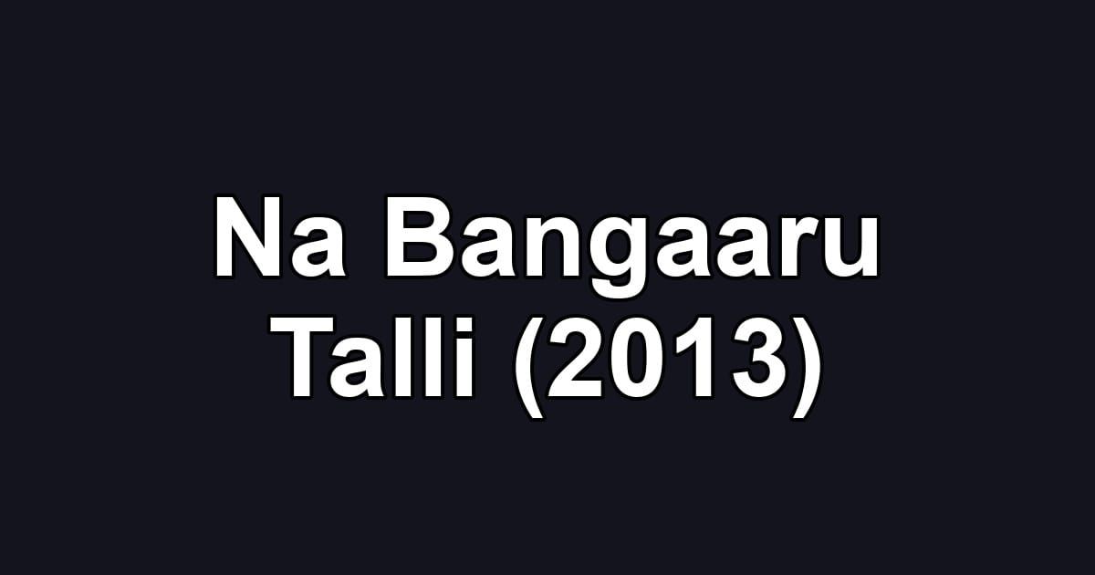Na Bangaaru Talli (2013)