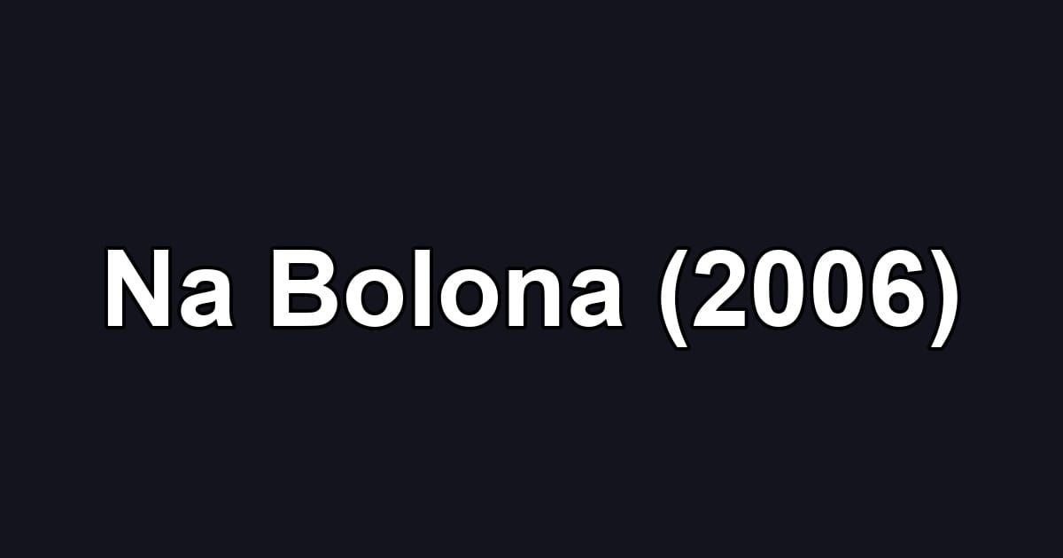 Na Bolona (2006)