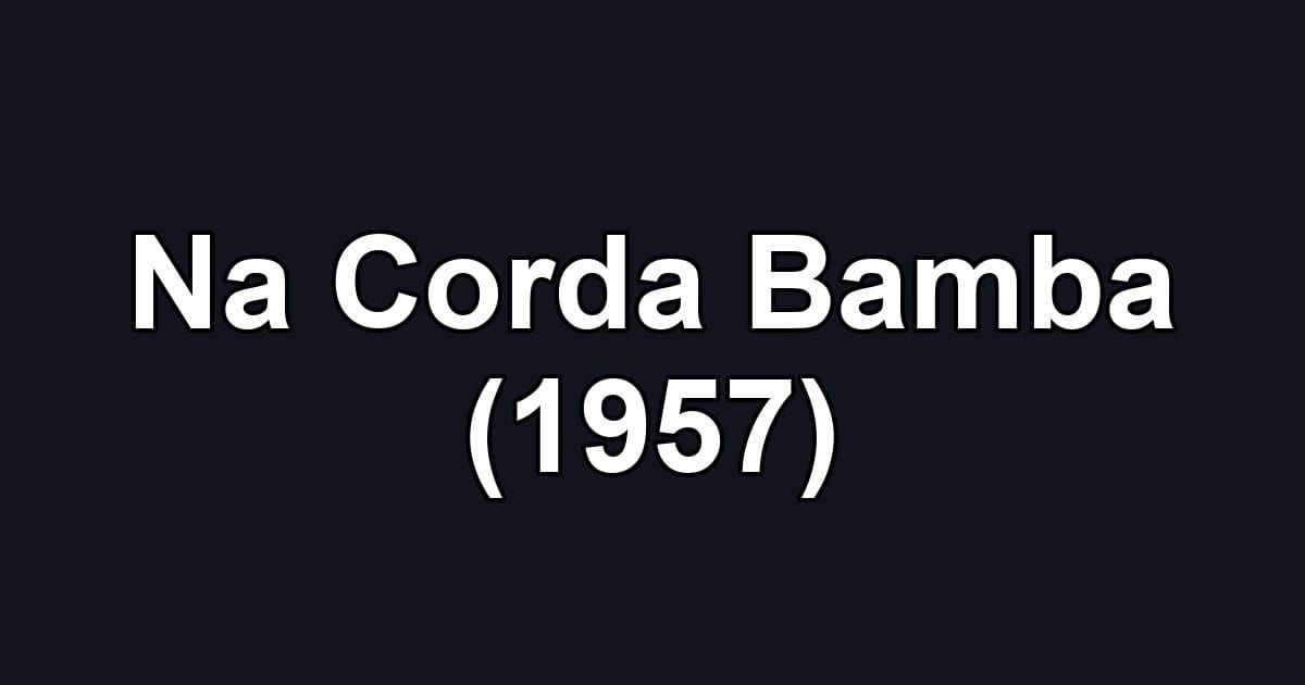 Na Corda Bamba (1957)