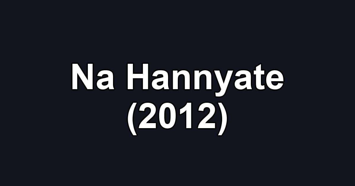 Na Hannyate (2012)
