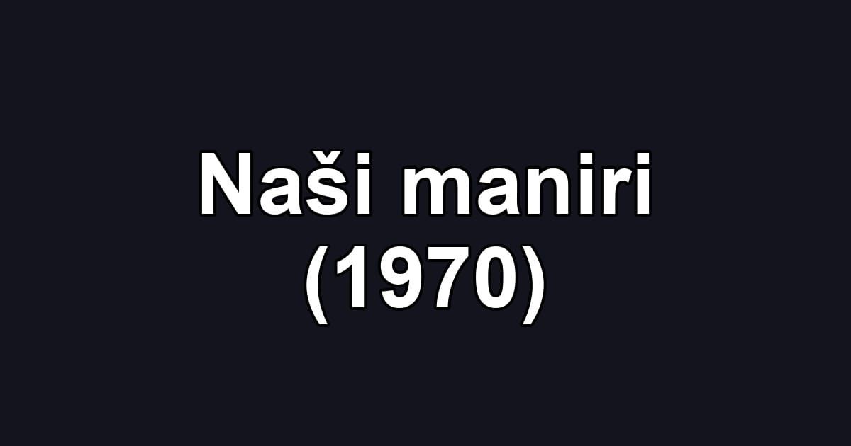 Naši maniri (1970)