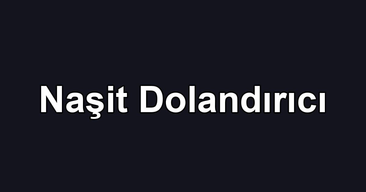 Naşit Dolandırıcı