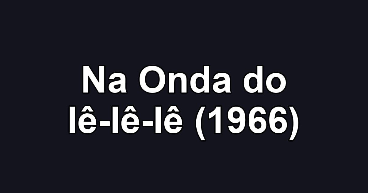 Na Onda do Iê-Iê-Iê (1966)