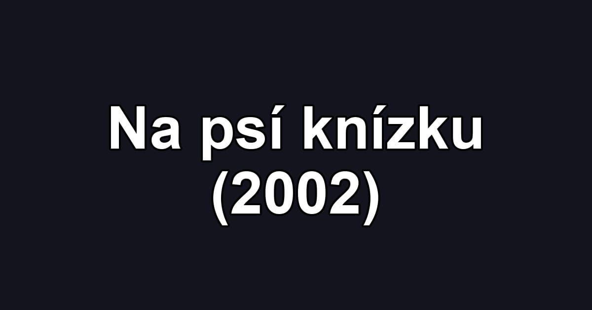 Na psí knízku (2002)