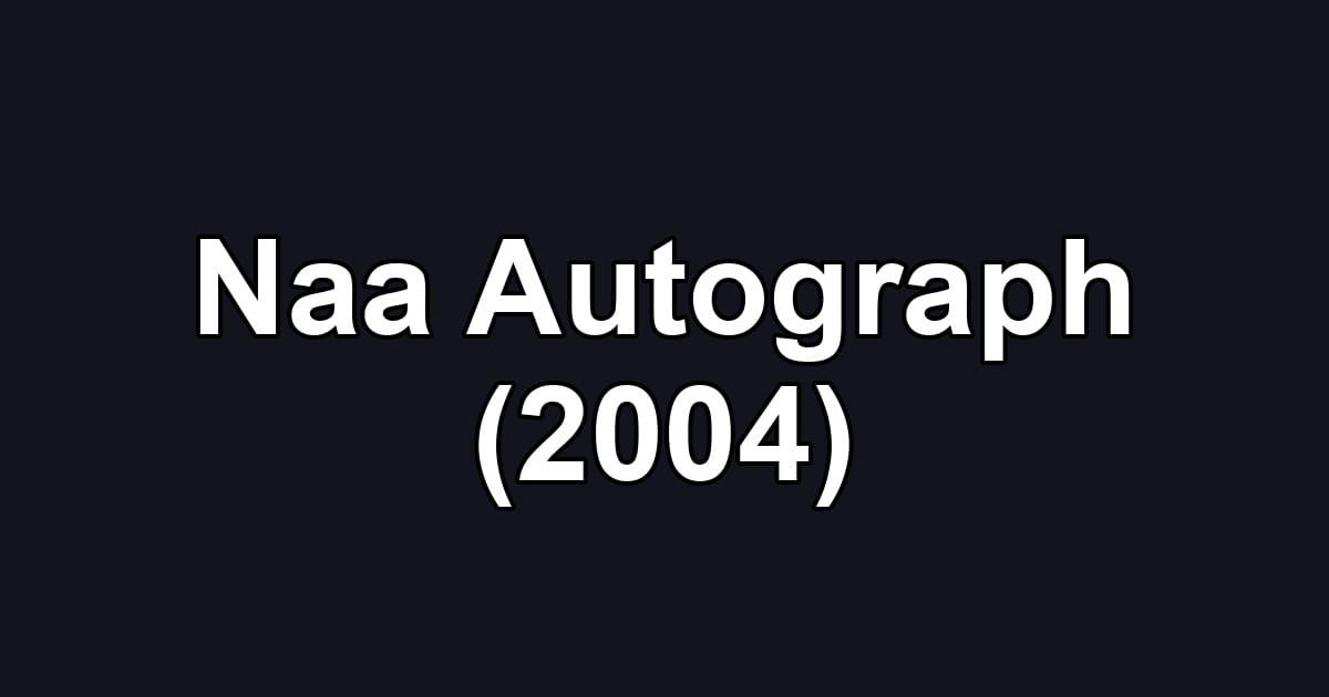 Naa Autograph (2004)