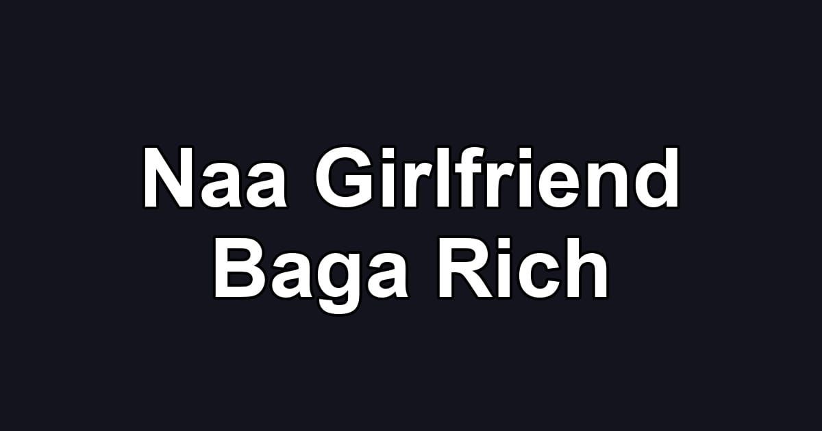 Naa Girlfriend Baga Rich