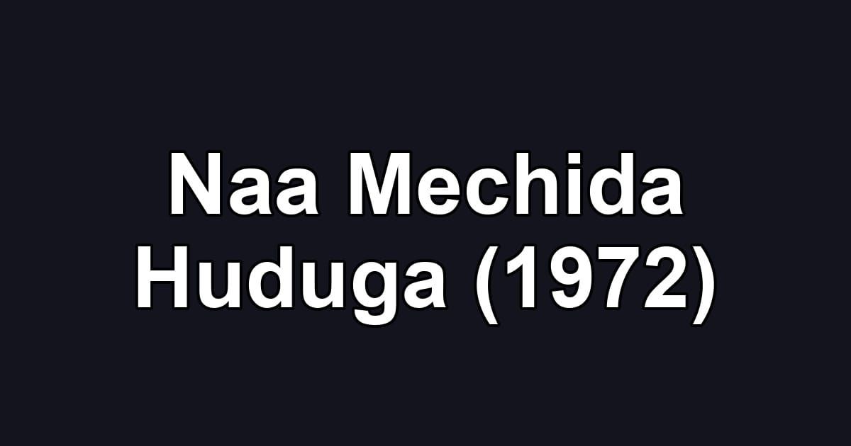 Naa Mechida Huduga (1972)