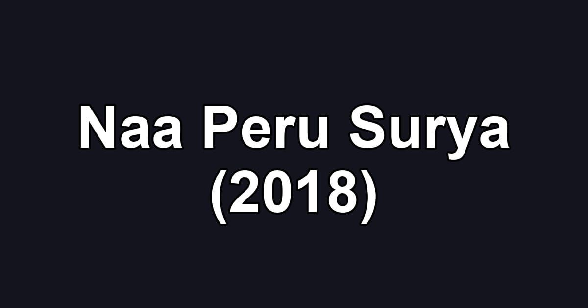 Naa Peru Surya (2018)