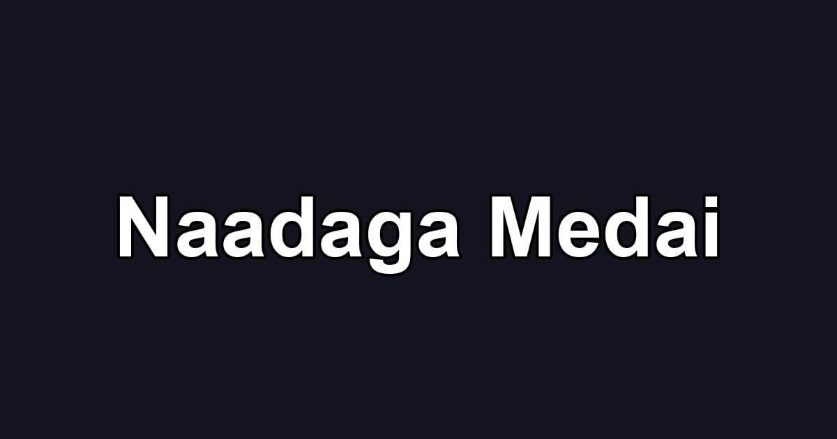 Naadaga Medai