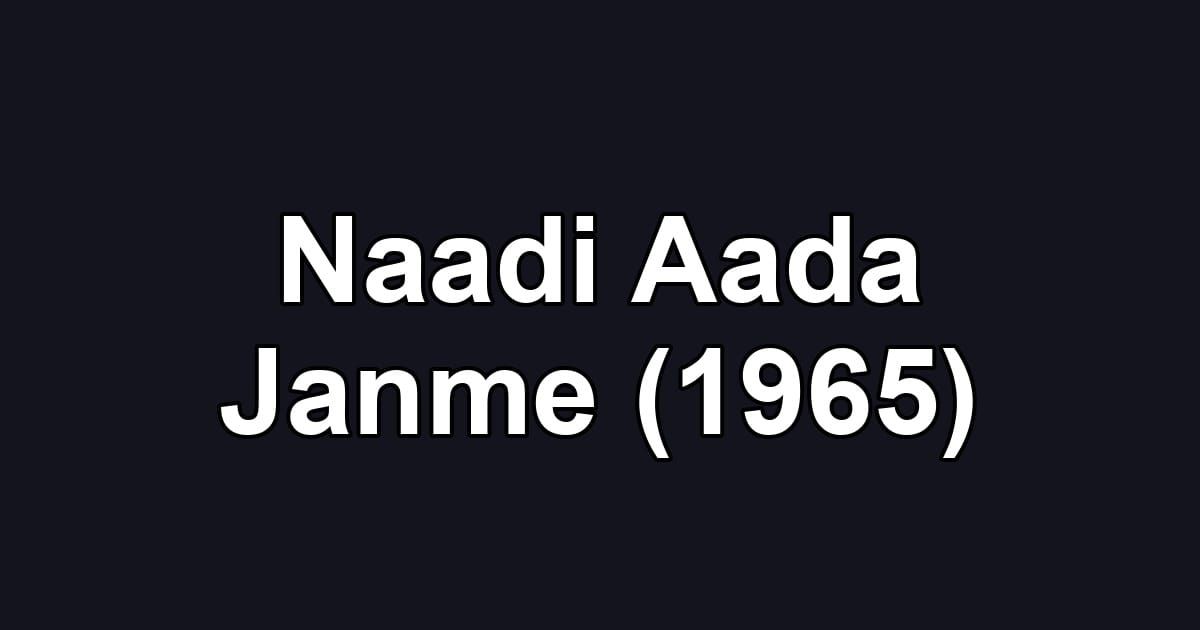 Naadi Aada Janme (1965)