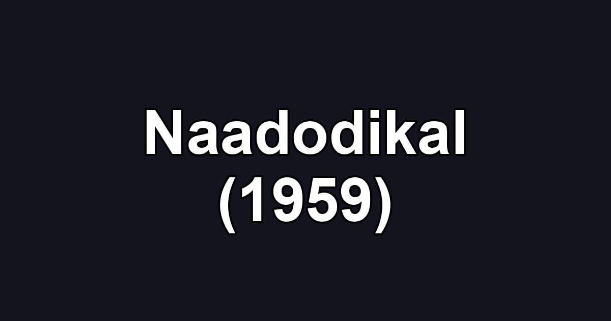 Naadodikal (1959)