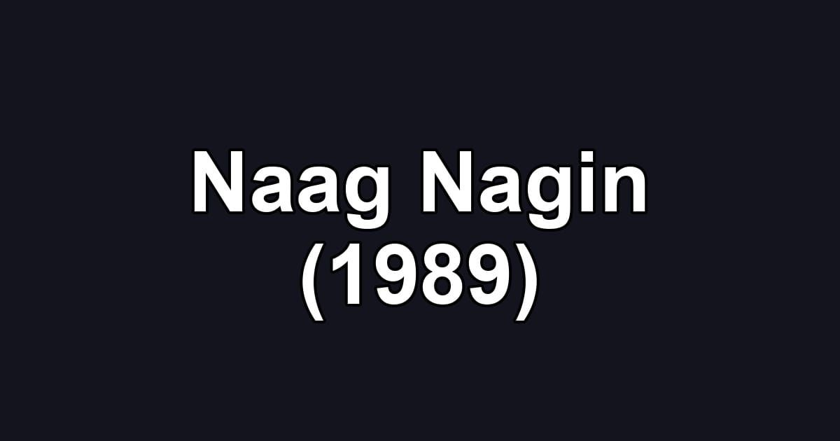 Naag Nagin (1989)