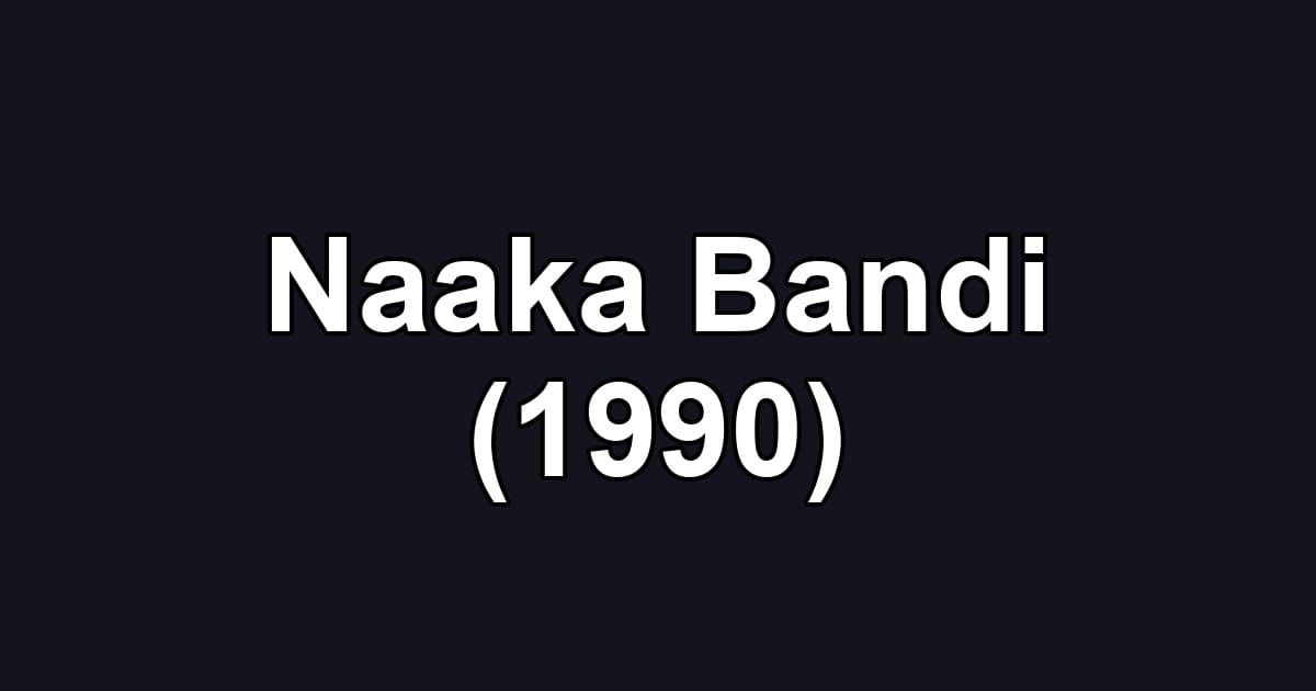 Naaka Bandi (1990)