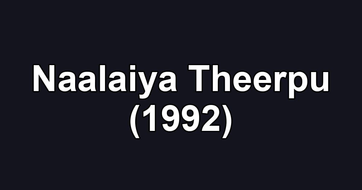 Naalaiya Theerpu (1992)