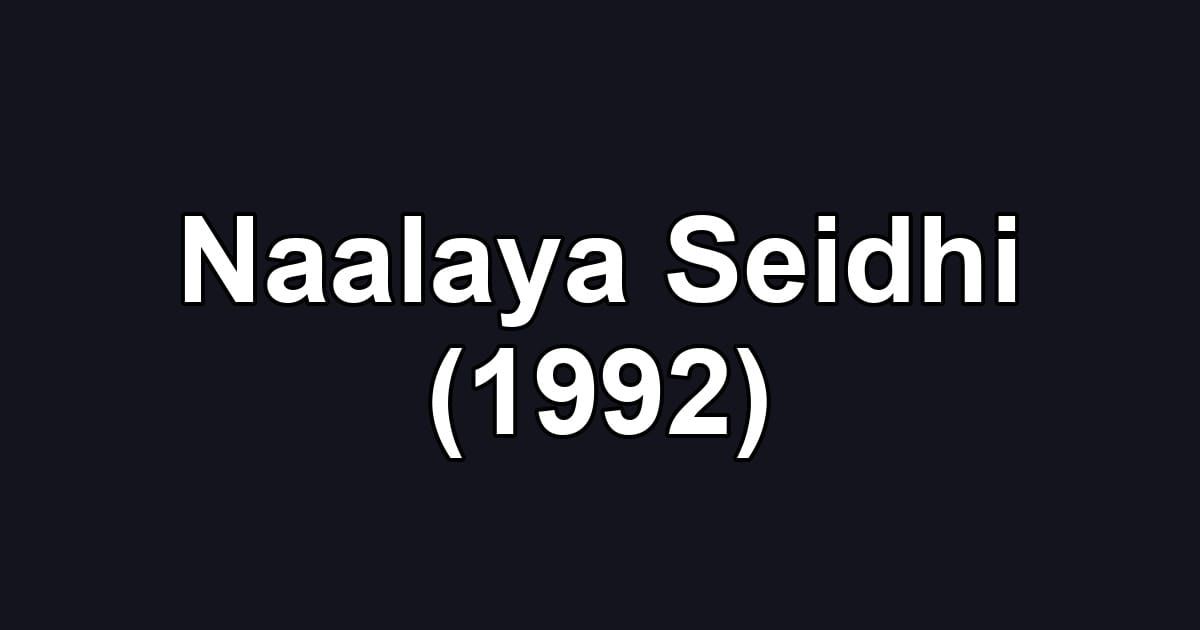 Naalaya Seidhi (1992)