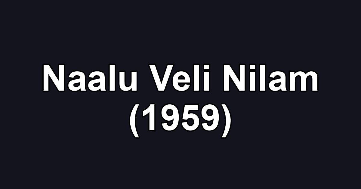 Naalu Veli Nilam (1959)