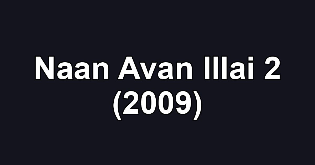 Naan Avan Illai 2 (2009)