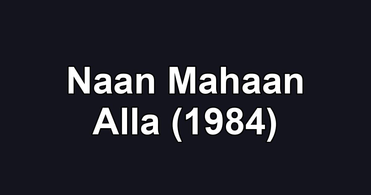 Naan Mahaan Alla (1984)