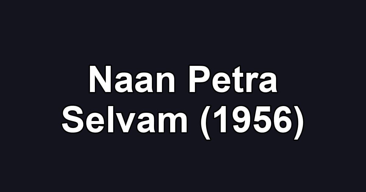 Naan Petra Selvam (1956)