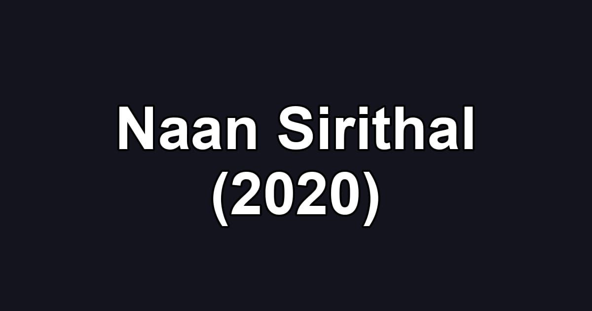 Naan Sirithal (2020)