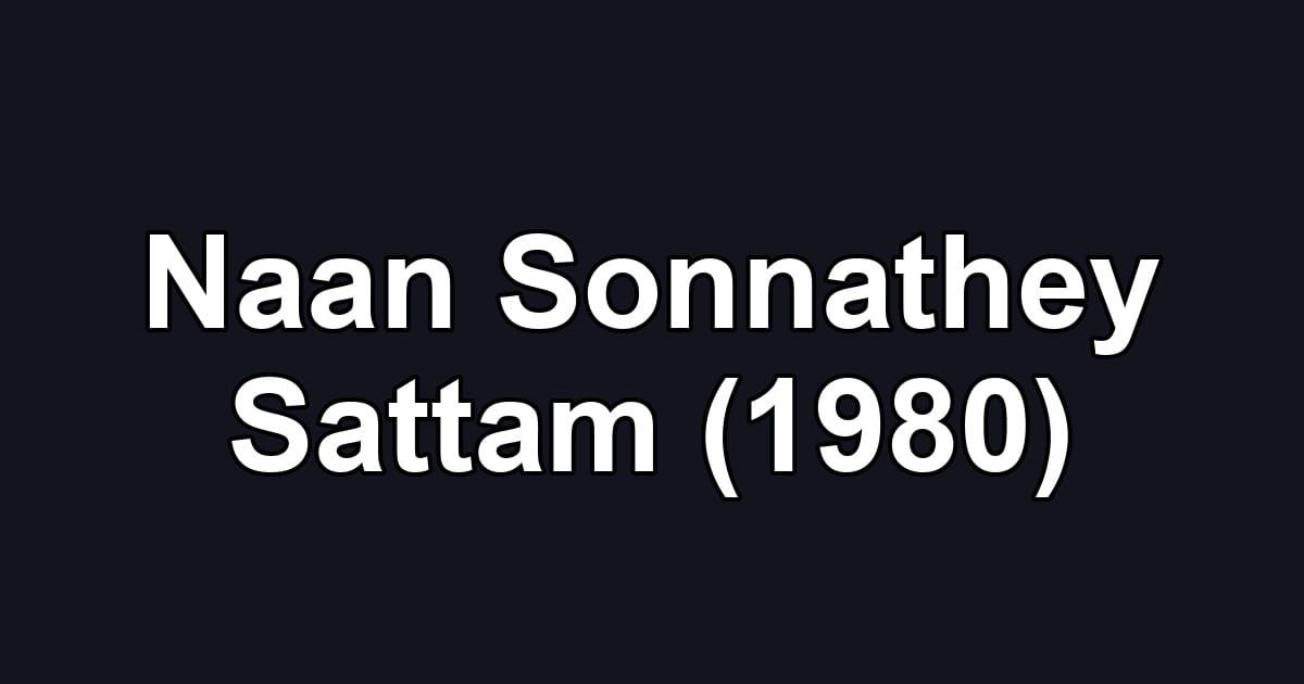 Naan Sonnathey Sattam (1980)