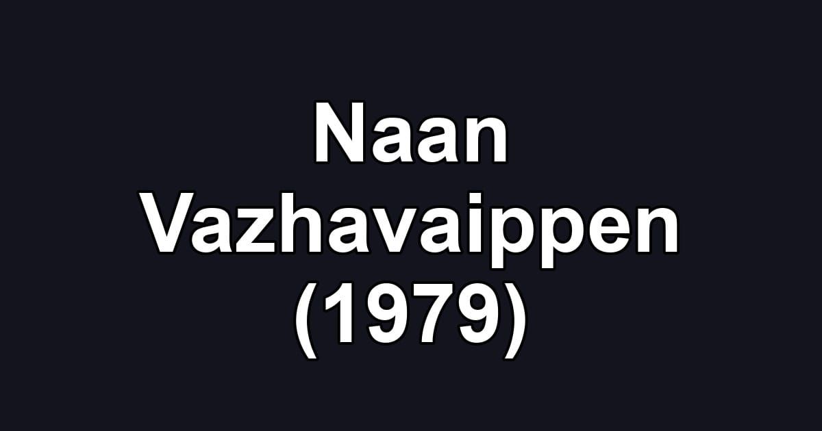 Naan Vazhavaippen (1979)