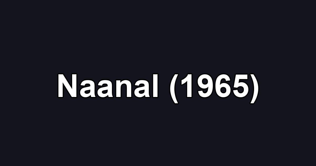 Naanal (1965)