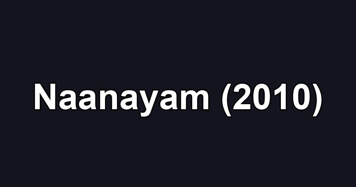 Naanayam (2010)