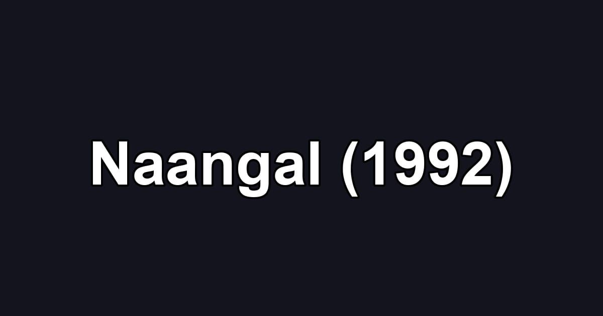 Naangal (1992)
