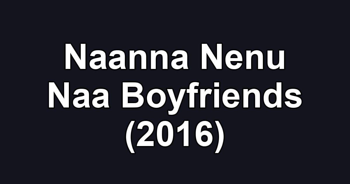 Naanna Nenu Naa Boyfriends (2016)