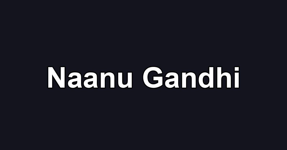Naanu Gandhi