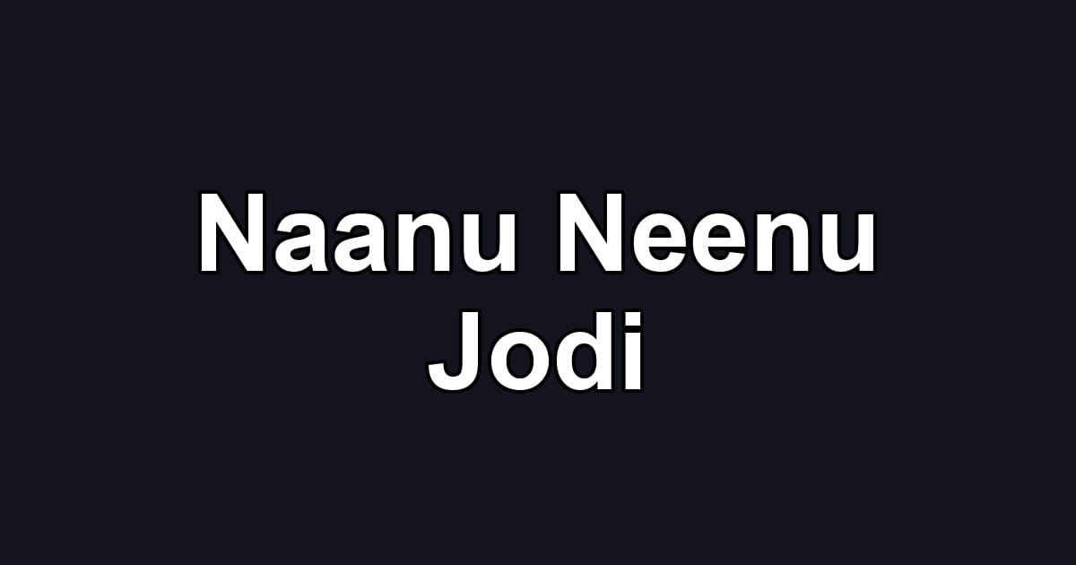 Naanu Neenu Jodi