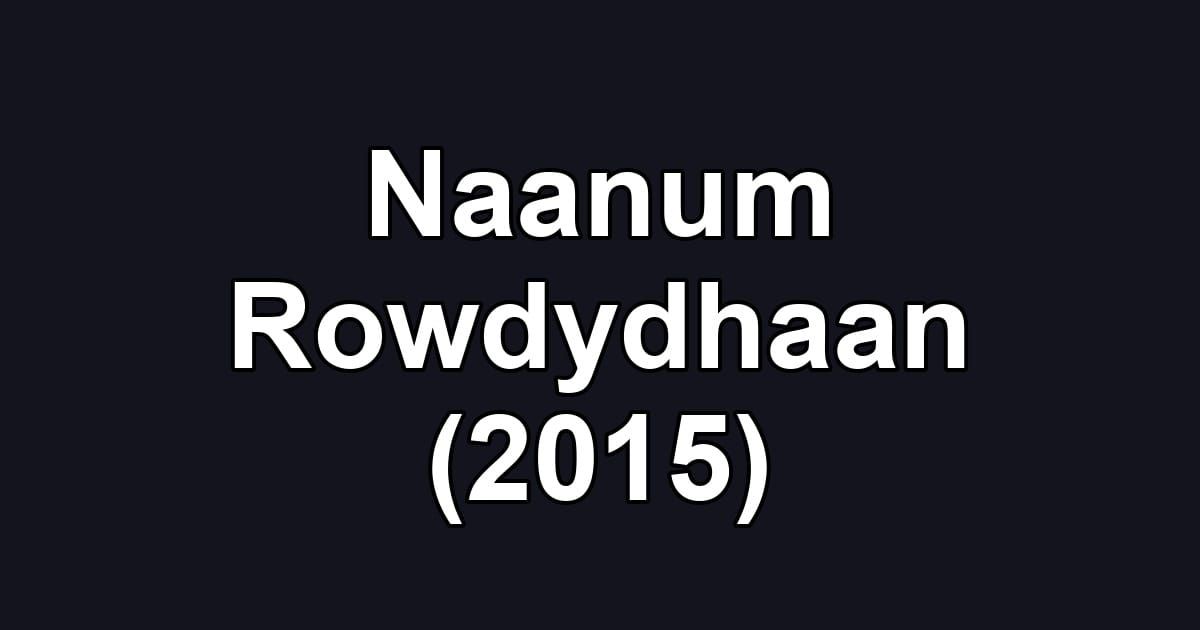 Naanum Rowdydhaan (2015)