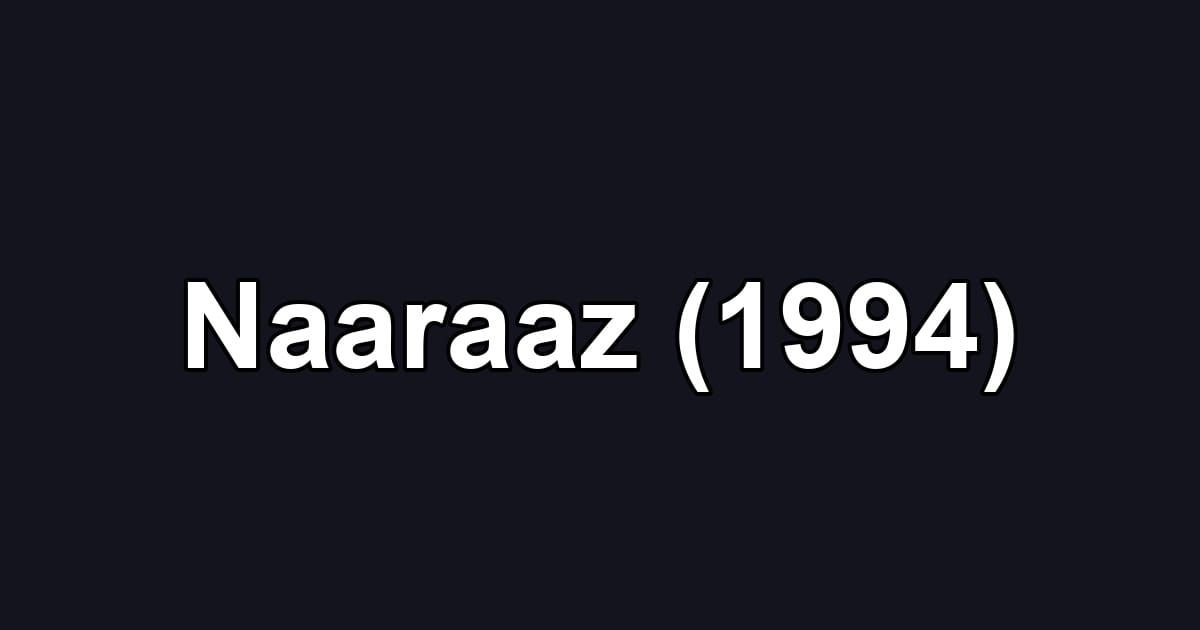 Naaraaz (1994)