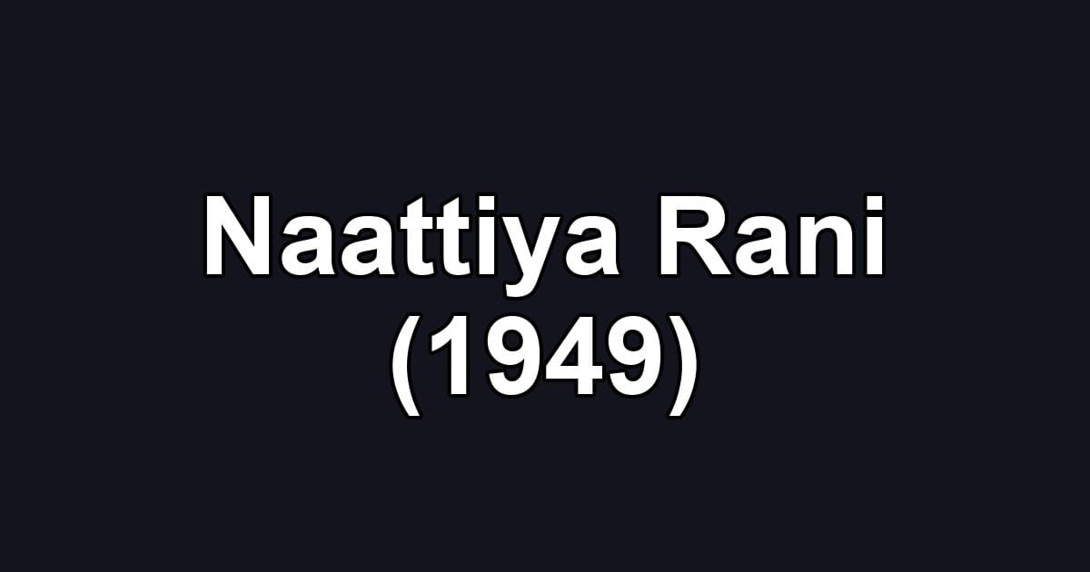 Naattiya Rani (1949)