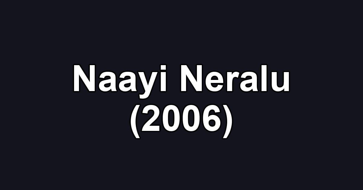 Naayi Neralu (2006)