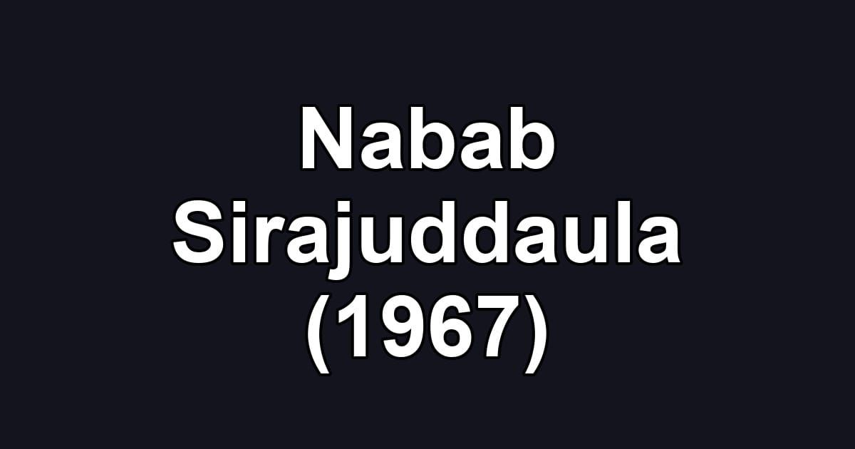 Nabab Sirajuddaula (1967)