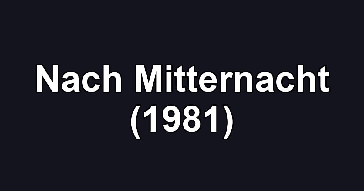 Nach Mitternacht (1981)